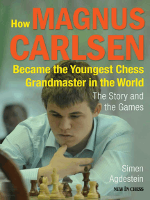 How Magnus Carlsen Became the Youngest Chess Grandmaster in the World: The Story and the Games