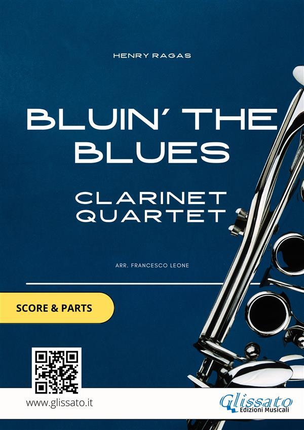 Bluin' The Blues - Clarinet Quartet (score & parts) by Henry Ragas ...