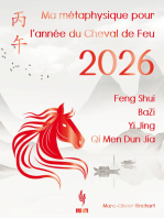 Ma métaphysique pour l’Année du Cheval de Feu 2026: Feng Shui, BaZi, Yi Jing, Qi Men Dun Jia