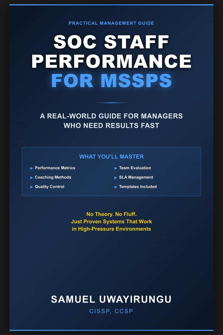 SOC STAFF PERFORMANCE FOR MSSPs by Samuel Uwayirungu (Ebook) - Read ...