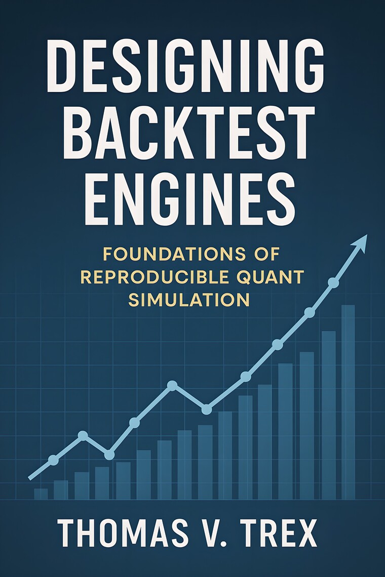 Designing Backtest Engines by Thomas V. Trex (Ebook) - Read free for 30 ...