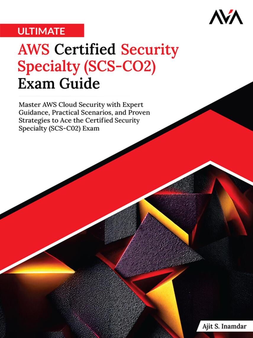 Ultimate AWS Certified Security Specialty (SCS-CO2) Exam Guide by Ajit ...