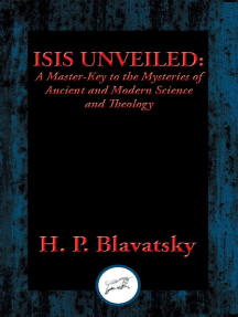 Isis Unveiled: A Master-Key to the Mysteries of Ancient and Modern Science and Theology