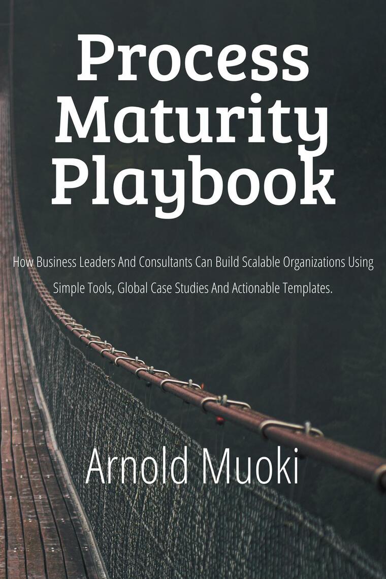 Process Maturity Playbook by Arnold Muoki (Ebook) - Read free for 30 days