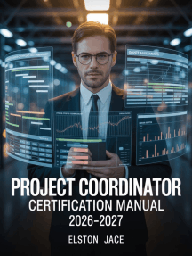 Project Coordinator Certification Manual 2026–2027: Complete Study Guide with Practice Questions, Detailed Solutions, Scheduling, Budgeting, Task Management, and Risk Assessment for Entry-Level Project Management Professionals