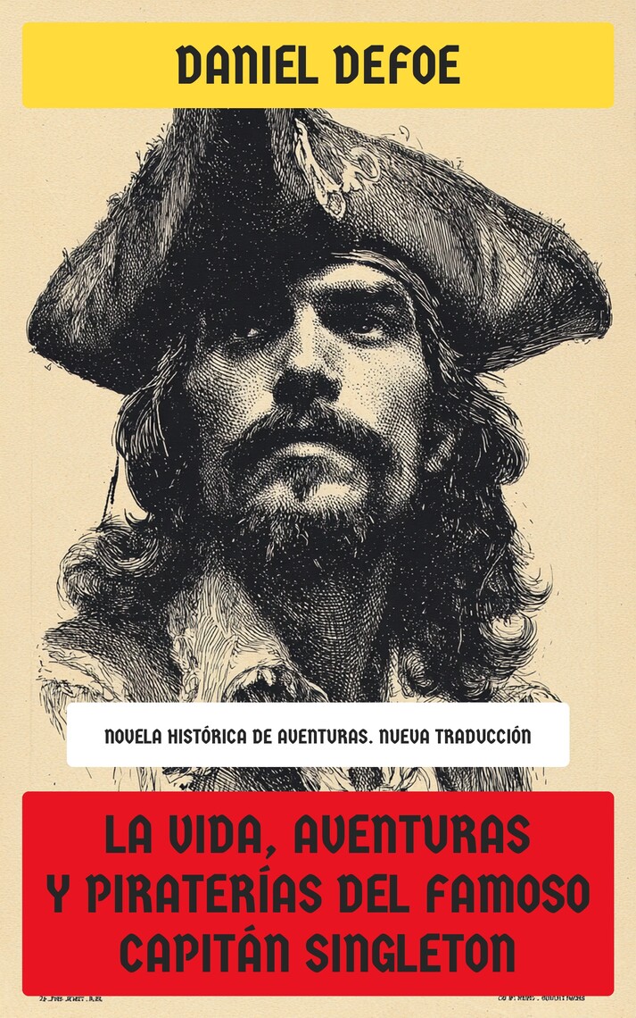 La vida, aventuras y piraterías del famoso Capitán Singleton de Daniel ...