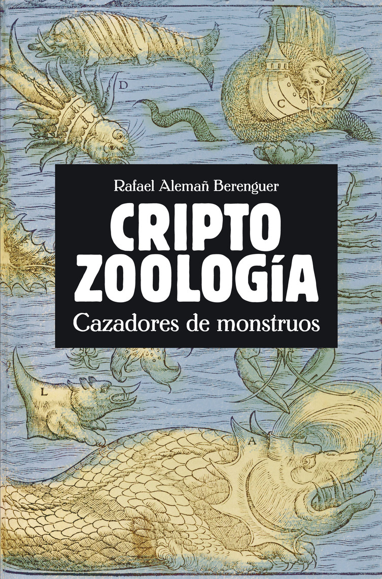 Criptozoología de Rafael Alemañ Berenguer (Libro electrónico) Leer gratis  durante 30 días