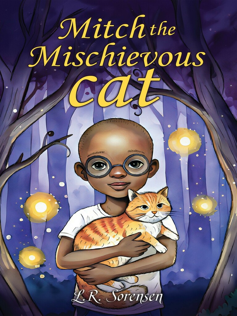 Mitch the Mischievous Cat by L. R. Sorensen (Ebook) - Read free for 30 days