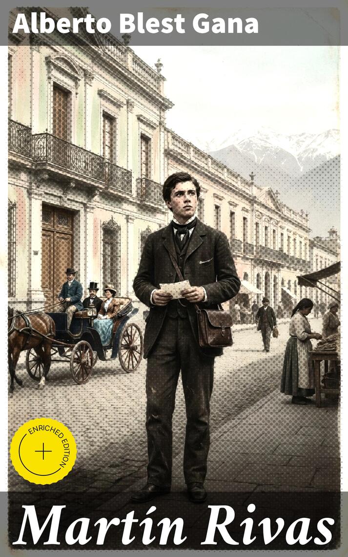 Martín Rivas de Alberto Blest Gana, Good Press y Bruno Ortega (Libro ...